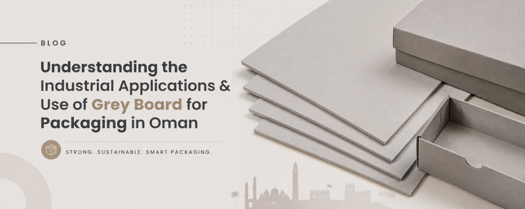grey board for packaging Oman